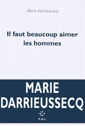 Il faut beaucoup aimer les hommes - Marie Darrieussecq