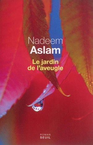 Le jardin de l'aveugle - Nadeem Aslam