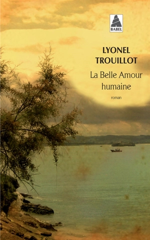 La belle amour humaine - Lyonel Trouillot