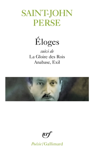 Eloges. La gloire des rois. Anabase - Saint-John Perse