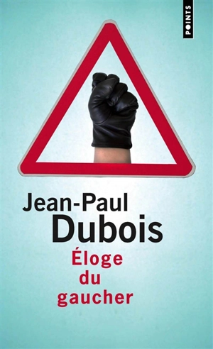 Eloge du gaucher - Jean-Paul Dubois