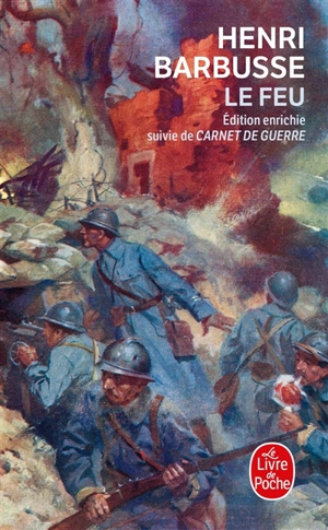 Le feu : journal d'une escouade. Carnet de guerre - Henri Barbusse