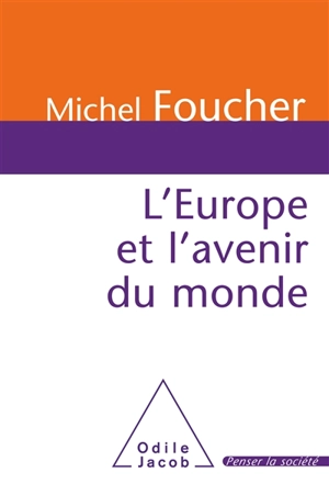 L'Europe et l'avenir du monde - Michel Foucher