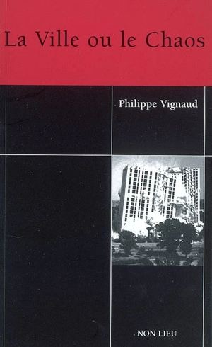 La ville ou le chaos - Philippe Vignaud