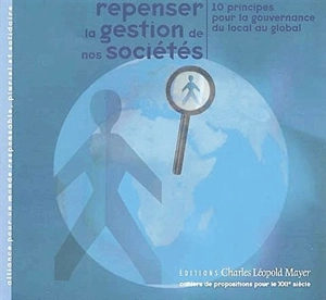 Repenser la gestion de nos sociétés : 10 principes pour la gouvernance du local au global - Alliance pour un monde responsable, pluriel et solidaire