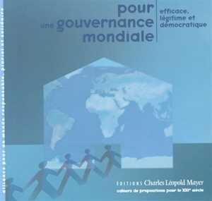 Pour une gouvernance mondiale : efficace, légitime et démocratique - Alliance pour un monde responsable, pluriel et solidaire