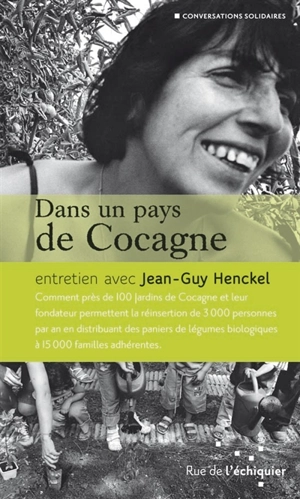 Dans un pays de Cocagne : entretien avec Jean-Guy Henckel - Jean-Guy Henckel