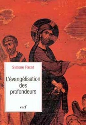 L'évangélisation des profondeurs. Vol. 1 - Simone Pacot