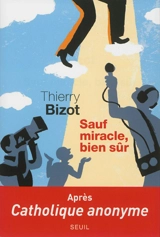 Sauf miracle, bien sûr - Thierry Bizot