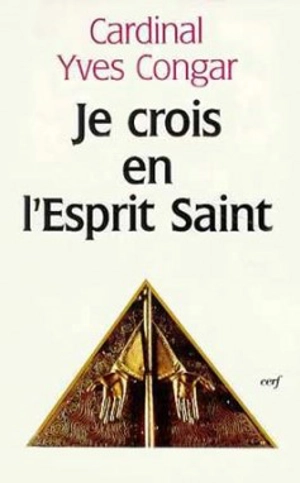 Je crois en l'Esprit Saint - Yves Congar