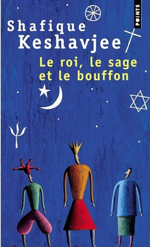 Le roi, le sage et le bouffon : le grand tournoi des religions - Shafique Keshavjee