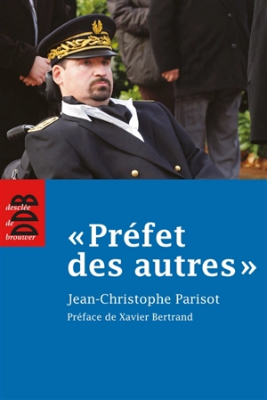 Préfet des autres - Jean-Christophe Parisot de Bayard