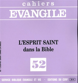 Cahiers Evangile, n° 52. L'Esprit saint dans la Bible