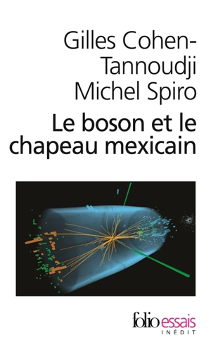 Le boson et le chapeau mexicain : un nouveau grand récit de l'univers - Gilles Cohen-Tannoudji