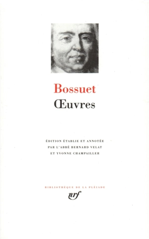 Oeuvres. Oraisons funèbres - Jacques-Bénigne Bossuet