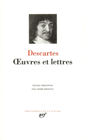 Oeuvres et lettres. Discours de la méthode - René Descartes