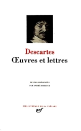 Oeuvres et lettres. Discours de la méthode - René Descartes