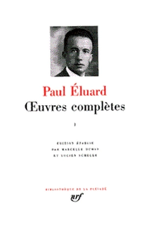 Oeuvres complètes. Vol. 1. Recueils publiés de 1915 à 1945 - Paul Eluard