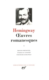 Oeuvres romanesques. Vol. 1 - Ernest Hemingway