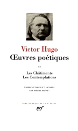 Oeuvres poétiques. Vol. 2. Les Châtiments. Les Contemplations - Victor Hugo