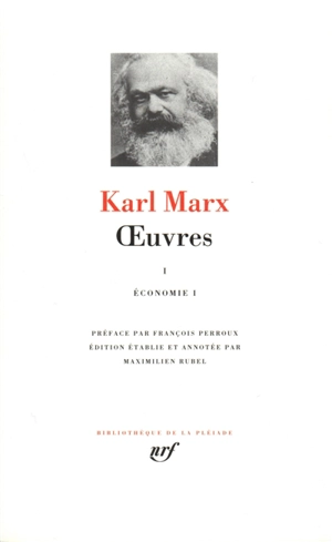 Oeuvres. Vol. 1. Economie I - Karl Marx
