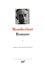 Romans. Vol. 1. Romans et oeuvres de fiction non théâtrales - Henry de Montherlant