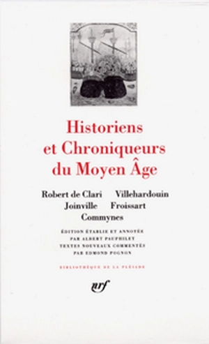 Historiens et chroniqueurs du Moyen-Age : Villehardouin, Joinville