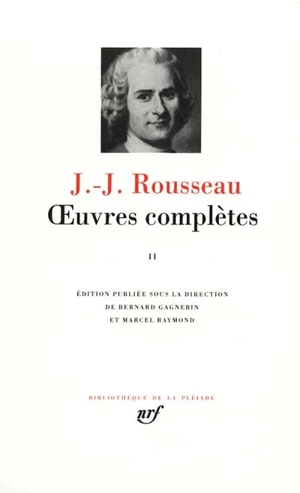 Oeuvres complètes. Vol. 2. La nouvelle Héloïse, théâtre, poésies, essais littéraires - Jean-Jacques Rousseau