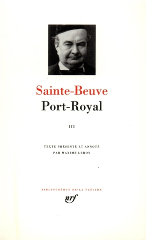 Port-Royal. Vol. 3. La Seconde génération de Port-Royal *** Le Port-Royal finissant - Charles-Augustin Sainte-Beuve