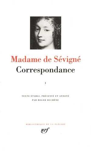 Correspondance. Vol. 1. Mars 1646-juillet 1675 - Marie de Rabutin-Chantal Sévigné
