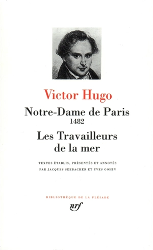 Notre-Dame de Paris. Les Travailleurs de la mer - Victor Hugo