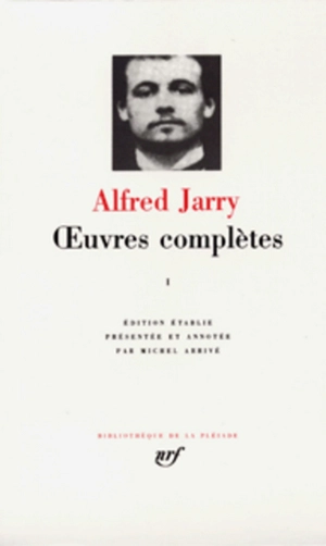 Oeuvres complètes. Vol. 1 - Alfred Jarry
