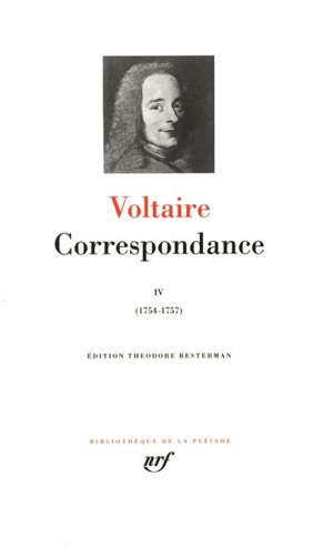 Correspondance. Vol. 4. Janvier 1754-décembre 1757 - Voltaire