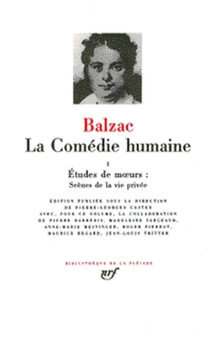 La Comédie humaine. Vol. 1. Etudes de moeurs, scènes de la vie privée - Honoré de Balzac