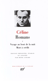 Romans. Vol. 1. Voyage au bout de la nuit. Mort à crédit - Louis-Ferdinand Céline