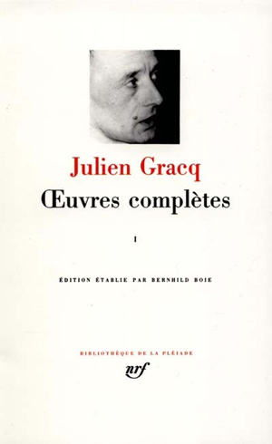 Oeuvres complètes. vol. 1 - Julien Gracq
