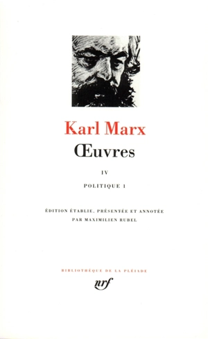 Oeuvres. Vol. 4. Politique 1 - Karl Marx
