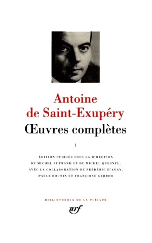 Oeuvres complètes. Vol. 1 - Antoine de Saint-Exupéry