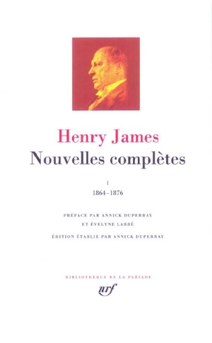 Nouvelles complètes. Vol. 1. 1864-1876 - Henry James