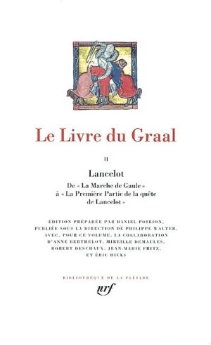 Le livre du Graal. Vol. 2. Lancelot : de La marche de Gaule à La première partie de la quête de Lancelot