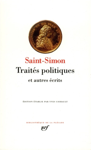 Traités politiques et autres écrits - Louis de Rouvroy duc de Saint-Simon