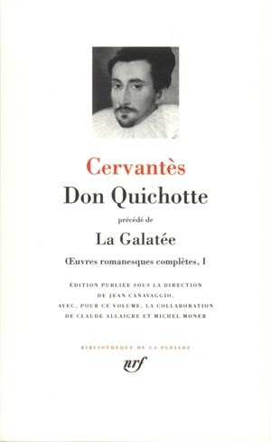 Oeuvres romanesques complètes. Vol. 1. Don Quichotte. La Galatée - Miguel de Cervantes Saavedra