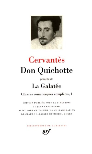 Oeuvres romanesques complètes. Vol. 1. Don Quichotte. La Galatée - Miguel de Cervantes Saavedra