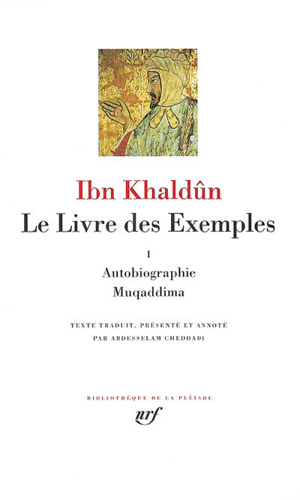 Le livre des exemples. vol. 1. autobiographie, muqaddima - Abd al-Rahman ibn Muhammad Ibn Khaldûn