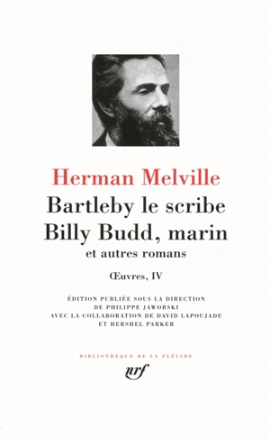 Oeuvres. Vol. 4. Bartleby le scribe. Billy Budd, marin : et autres romans - Herman Melville