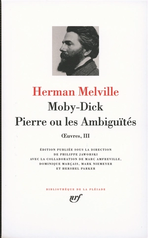 Oeuvres. Vol. 3. Moby Dick. Pierre ou Les ambiguïtés - Herman Melville