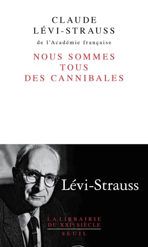 Nous sommes tous des cannibales. Le Père Noël supplicié - Claude Lévi-Strauss