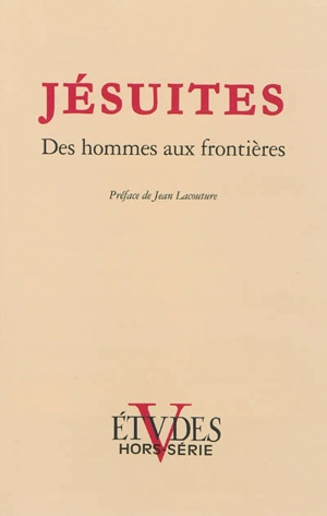 Etudes, hors série. Jésuites : des hommes aux frontières