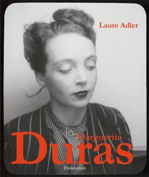 Marguerite Duras - Laure Adler