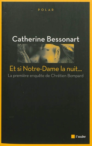 Et si Notre-Dame la nuit - Catherine Bessonart
